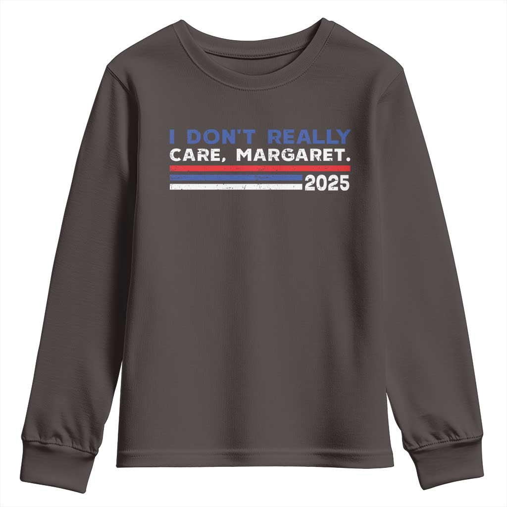 I Don't Really Care Margaret Vice President Jd Vance Youth Sweatshirt