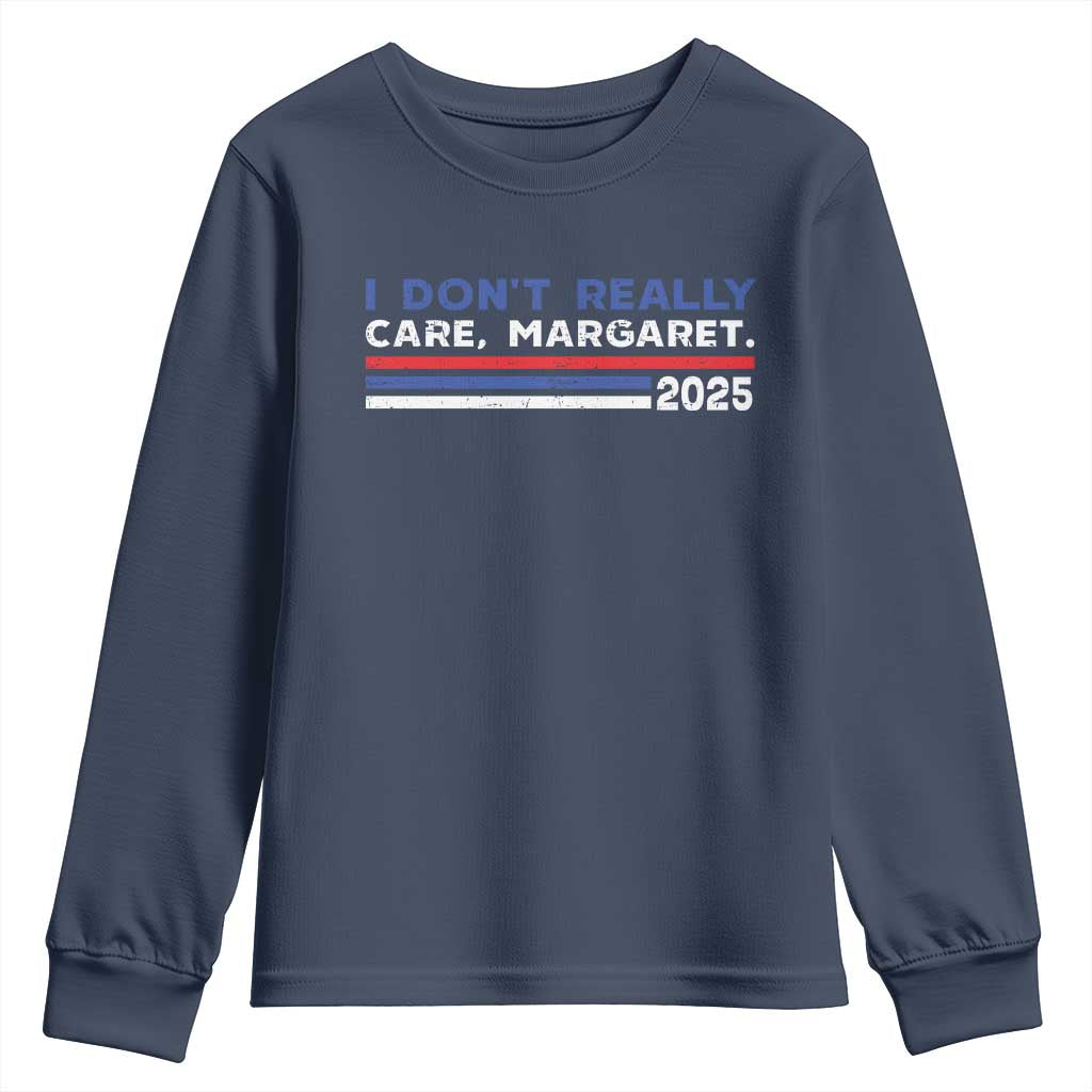 I Don't Really Care Margaret Vice President Jd Vance Youth Sweatshirt