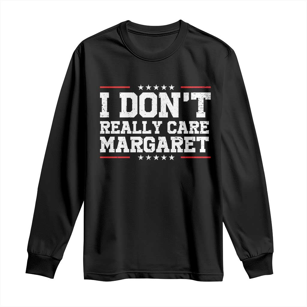 I Don't Really Care Margaret Vice President Jd Vance Long Sleeve Shirt Trending Republican