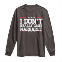 I Don't Really Care Margaret Vice President Jd Vance Long Sleeve Shirt Trending Republican