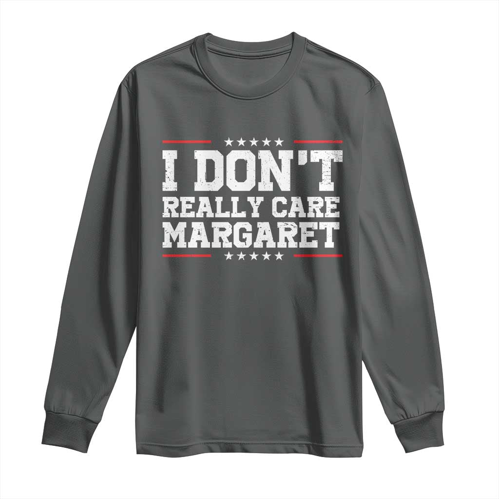 I Don't Really Care Margaret Vice President Jd Vance Long Sleeve Shirt Trending Republican