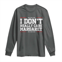 I Don't Really Care Margaret Vice President Jd Vance Long Sleeve Shirt Trending Republican