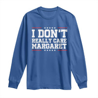 I Don't Really Care Margaret Vice President Jd Vance Long Sleeve Shirt Trending Republican