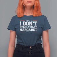I Don't Really Care Margaret Vice President Jd Vance T Shirt For Women Trending Republican