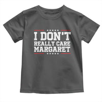 I Don't Really Care Margaret Vice President Jd Vance Toddler T Shirt Trending Republican