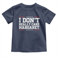 I Don't Really Care Margaret Vice President Jd Vance Toddler T Shirt Trending Republican