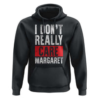 I Don't Really Care Margaret Vice President Jd Vance Meme Hoodie