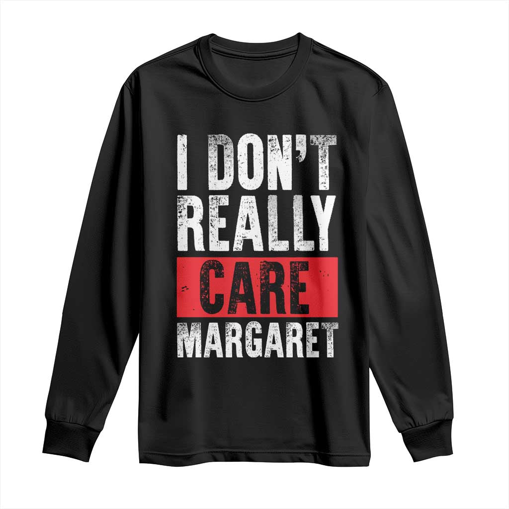 I Don't Really Care Margaret Vice President Jd Vance Meme Long Sleeve Shirt