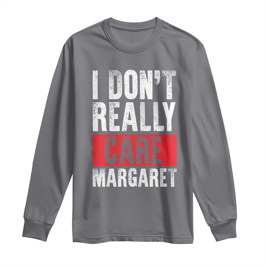 I Don't Really Care Margaret Vice President Jd Vance Meme Long Sleeve Shirt