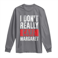 I Don't Really Care Margaret Vice President Jd Vance Meme Long Sleeve Shirt