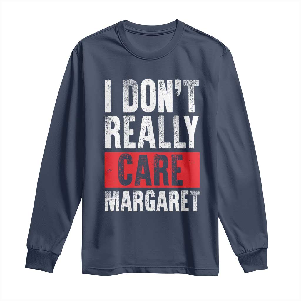 I Don't Really Care Margaret Vice President Jd Vance Meme Long Sleeve Shirt