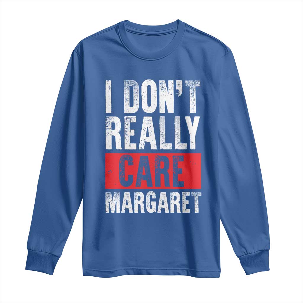 I Don't Really Care Margaret Vice President Jd Vance Meme Long Sleeve Shirt