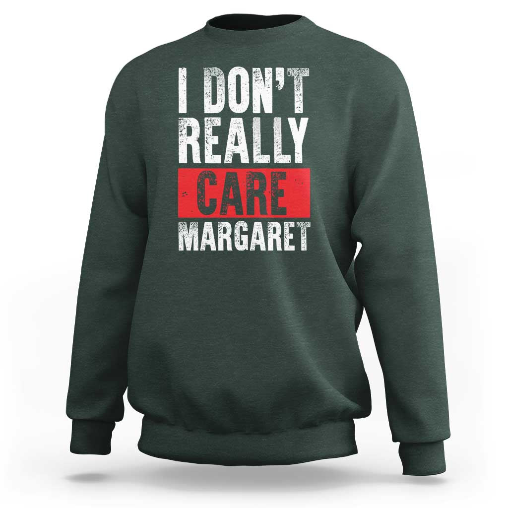 I Don't Really Care Margaret Vice President Jd Vance Meme Sweatshirt