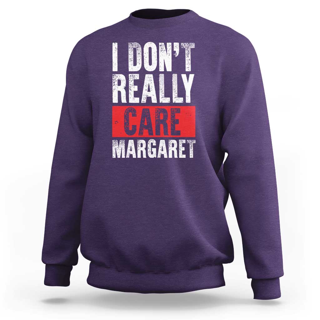 I Don't Really Care Margaret Vice President Jd Vance Meme Sweatshirt