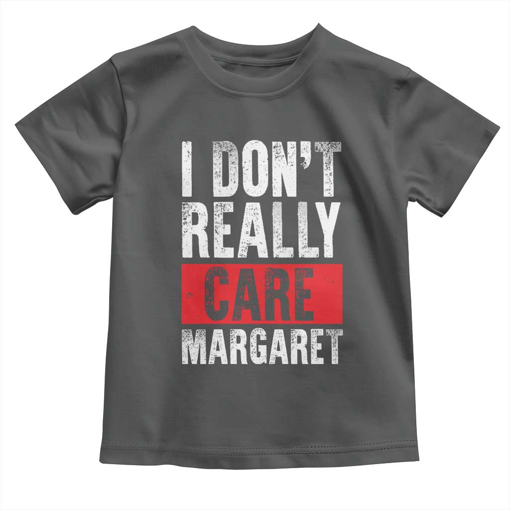 I Don't Really Care Margaret Vice President Jd Vance Meme Toddler T Shirt