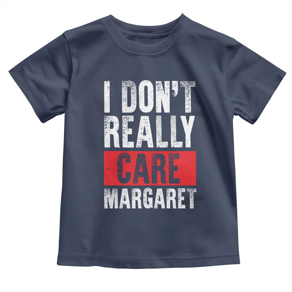 I Don't Really Care Margaret Vice President Jd Vance Meme Toddler T Shirt