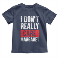 I Don't Really Care Margaret Vice President Jd Vance Meme Toddler T Shirt