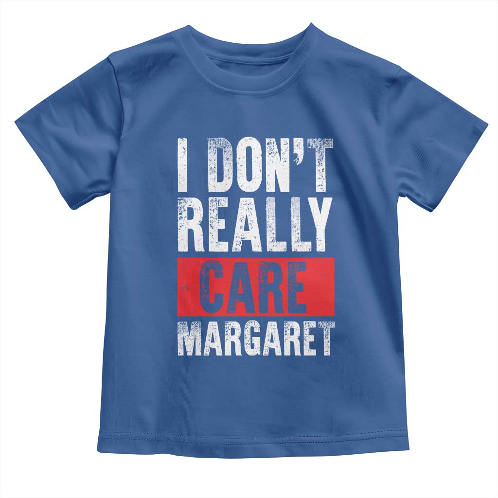 I Don't Really Care Margaret Vice President Jd Vance Meme Toddler T Shirt