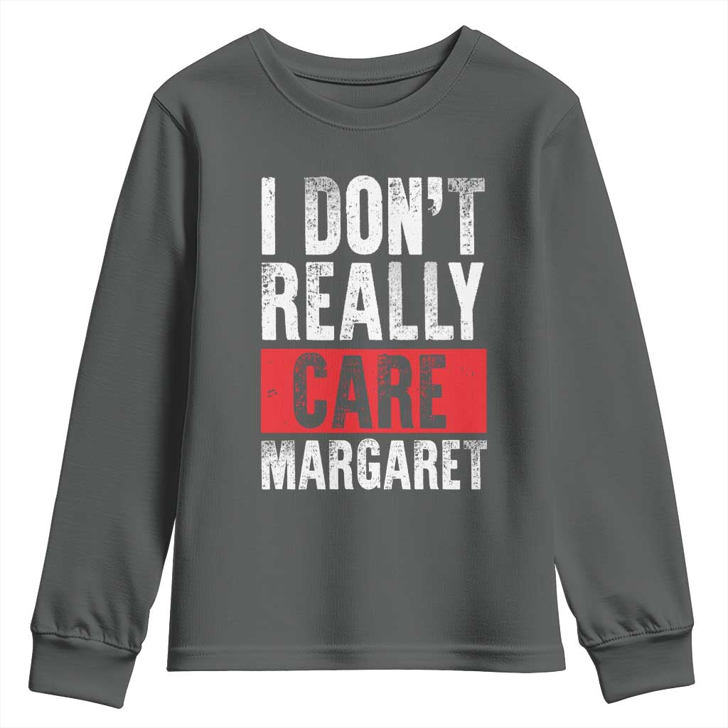 I Don't Really Care Margaret Vice President Jd Vance Meme Youth Sweatshirt