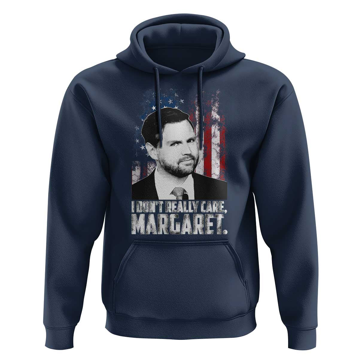 I Don't Really Care Margaret Jd Vance Hoodie Vice President American Flag