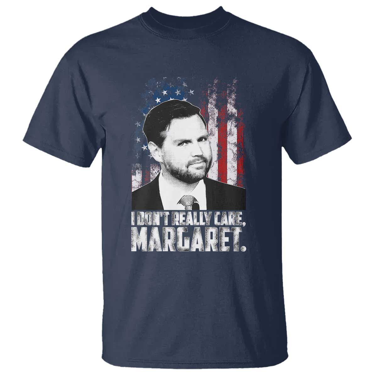 I Don't Really Care Margaret Jd Vance T Shirt Vice President American Flag
