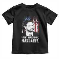 I Don't Really Care Margaret Jd Vance Toddler T Shirt Vice President American Flag