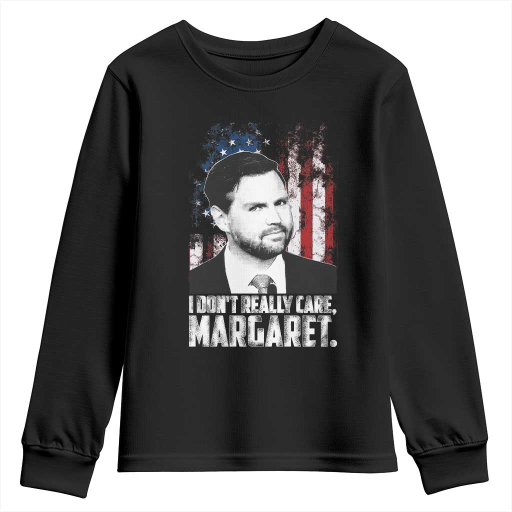 I Don't Really Care Margaret Jd Vance Youth Sweatshirt Vice President American Flag