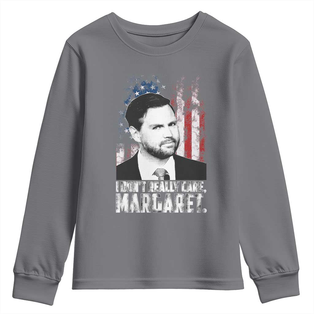 I Don't Really Care Margaret Jd Vance Youth Sweatshirt Vice President American Flag