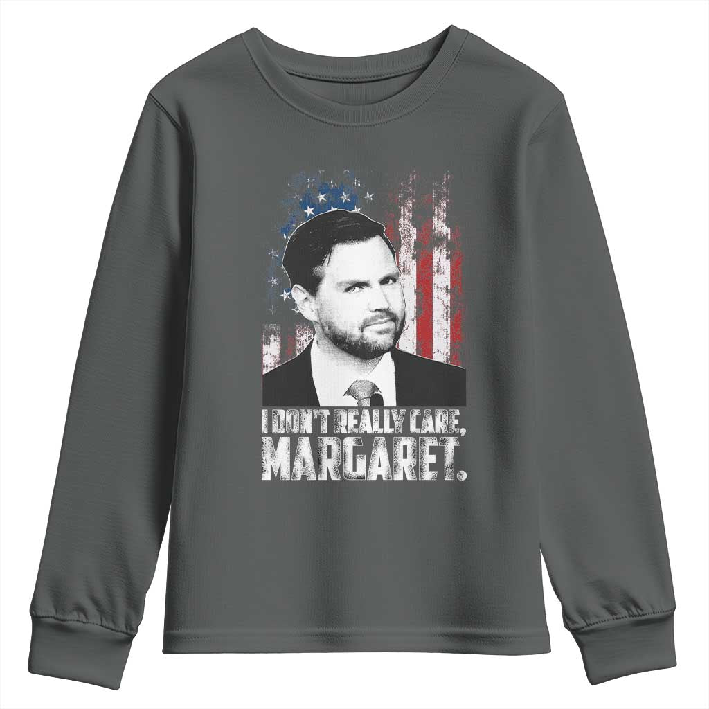 I Don't Really Care Margaret Jd Vance Youth Sweatshirt Vice President American Flag