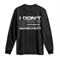 I Don't Really Care Margaret VP Jd Vance Long Sleeve Shirt American Flag