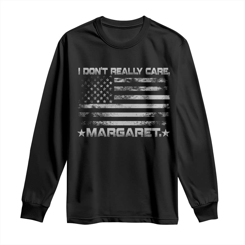 I Don't Really Care Margaret Jd Vance Long Sleeve Shirt VP USA Flag