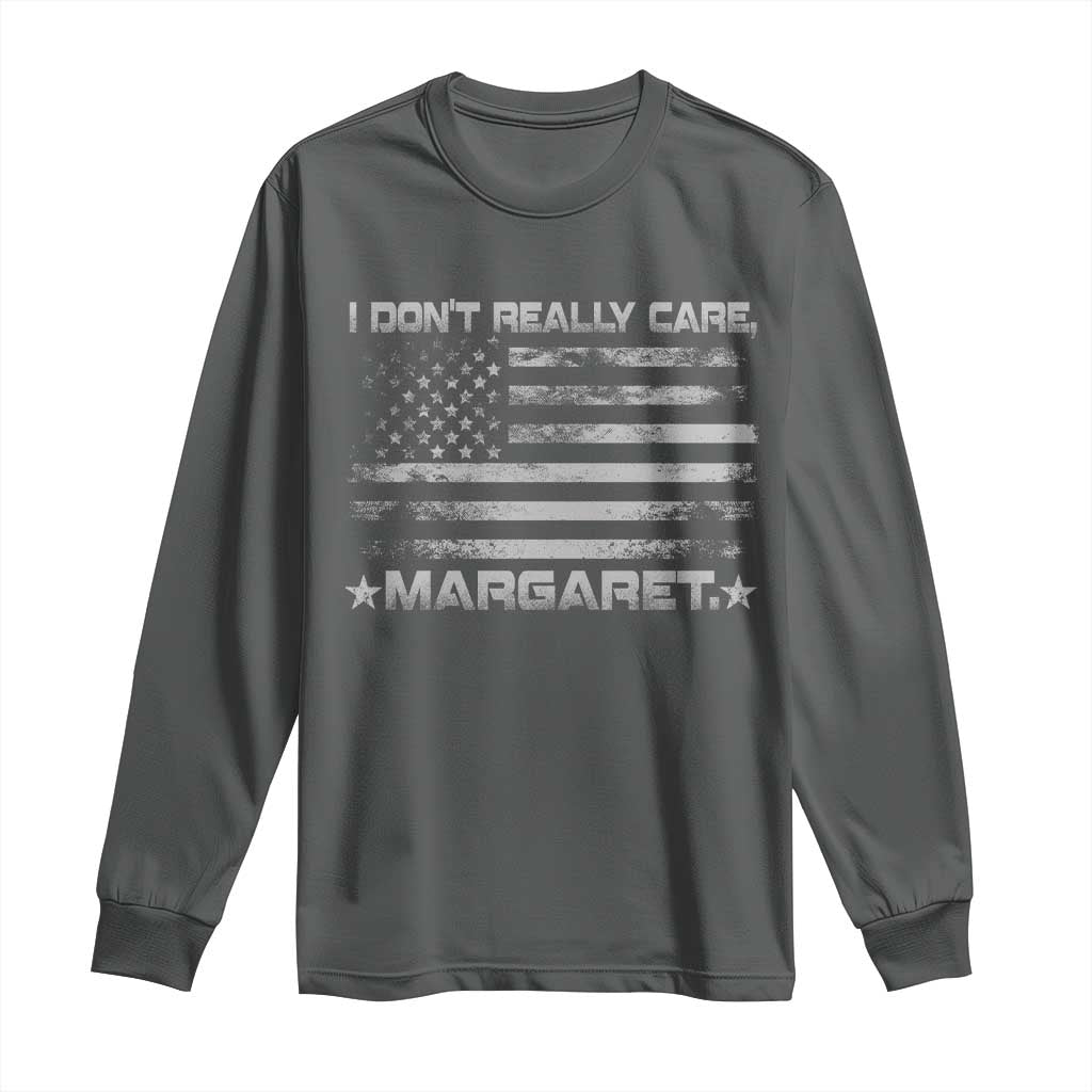I Don't Really Care Margaret Jd Vance Long Sleeve Shirt VP USA Flag