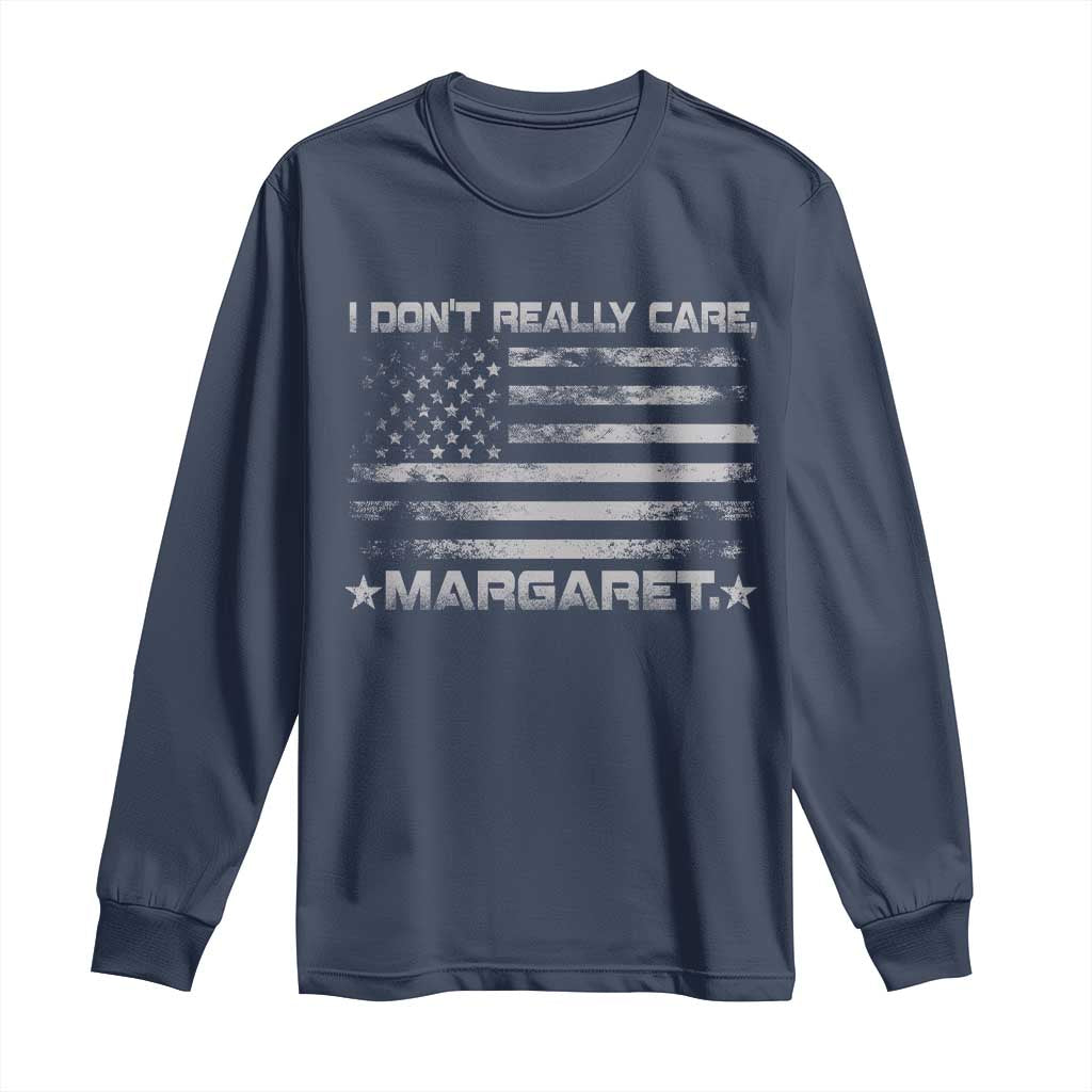 I Don't Really Care Margaret Jd Vance Long Sleeve Shirt VP USA Flag