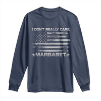 I Don't Really Care Margaret Jd Vance Long Sleeve Shirt VP USA Flag