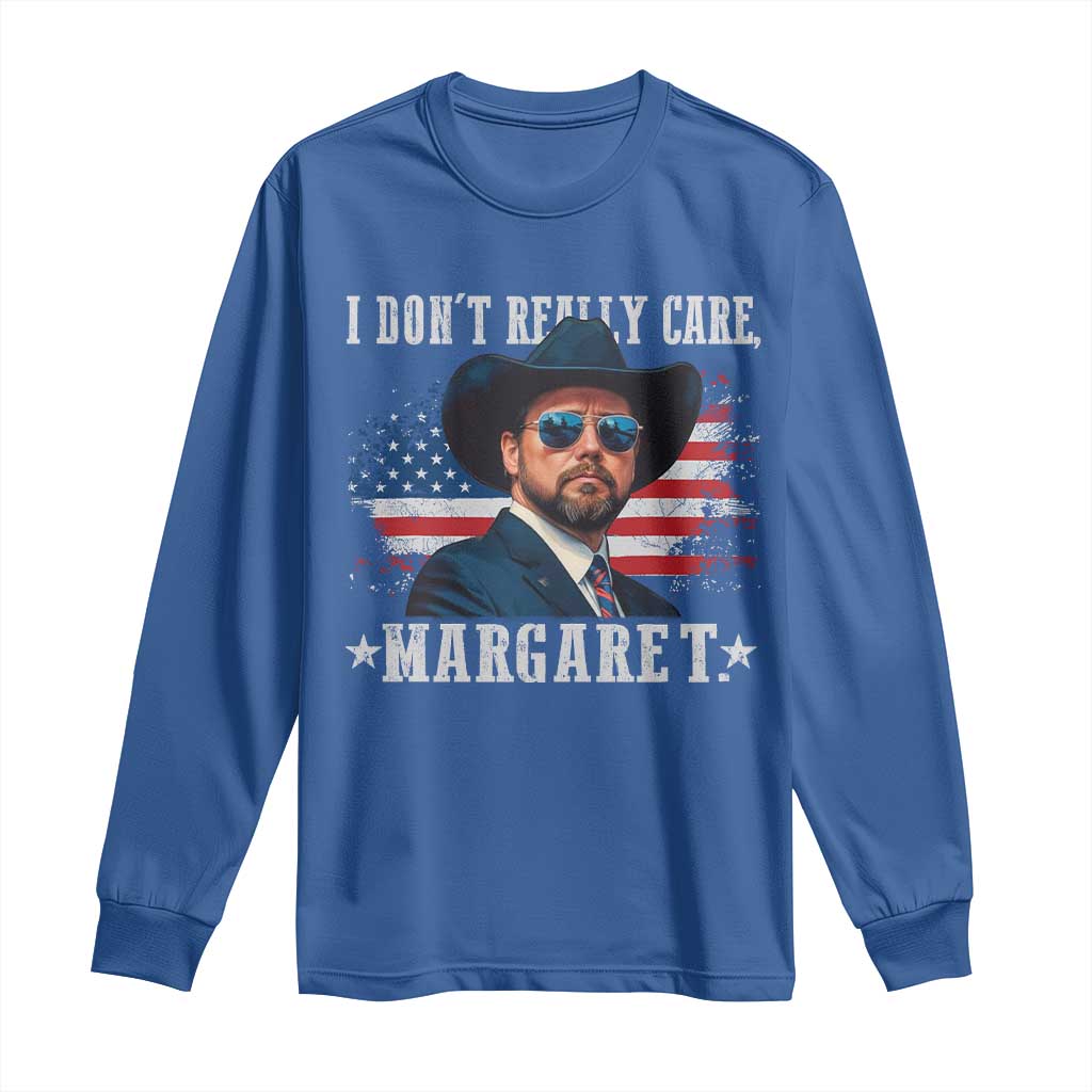 I Don't Really Care Margaret Vice President Jd Vance Cowboy Long Sleeve Shirt
