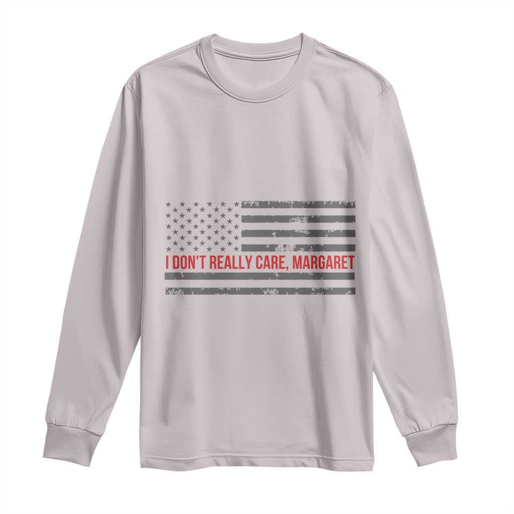 I Don't Really Care Margaret Jd Vance Meme Long Sleeve Shirt