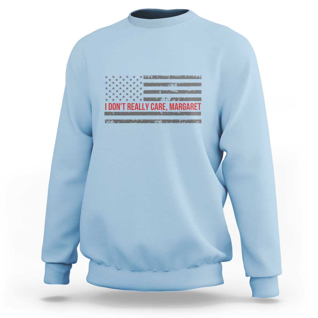 I Don't Really Care Margaret Jd Vance Meme Sweatshirt