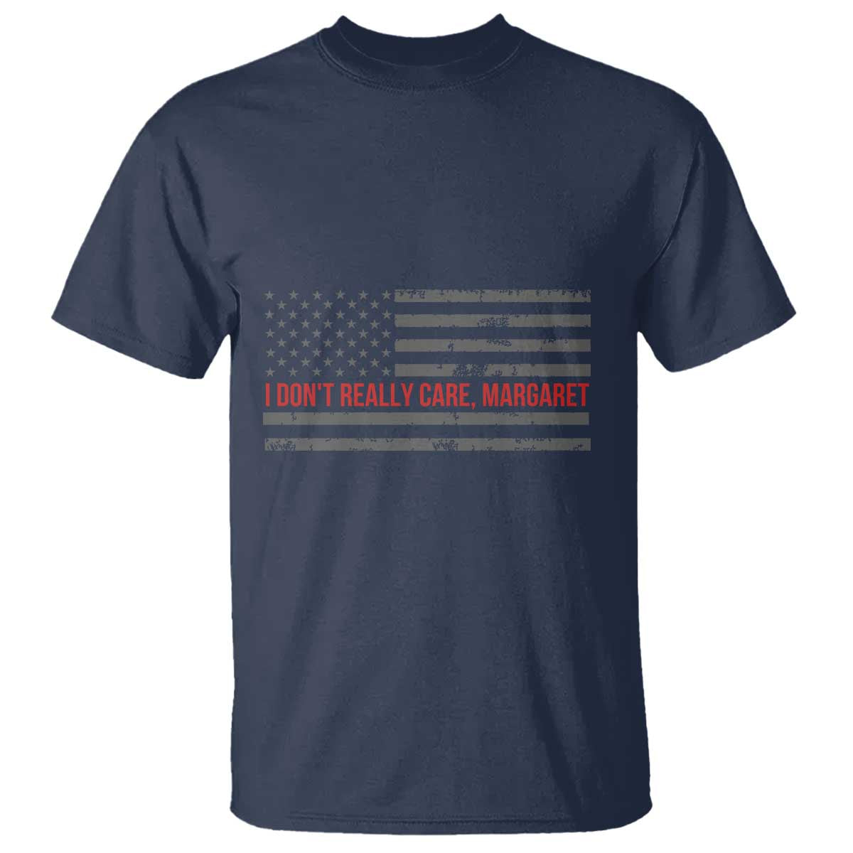 I Don't Really Care Margaret Jd Vance Meme T Shirt