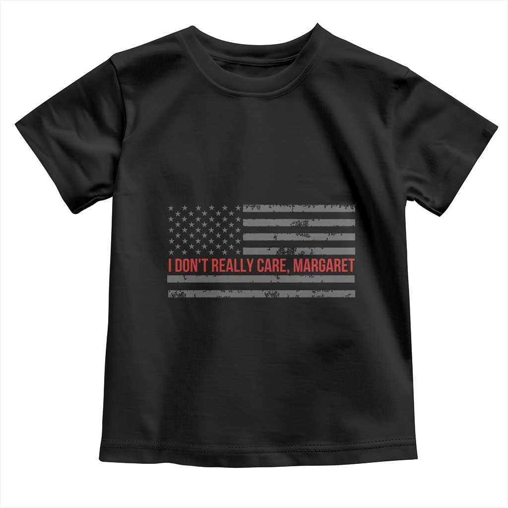 I Don't Really Care Margaret Jd Vance Meme Toddler T Shirt