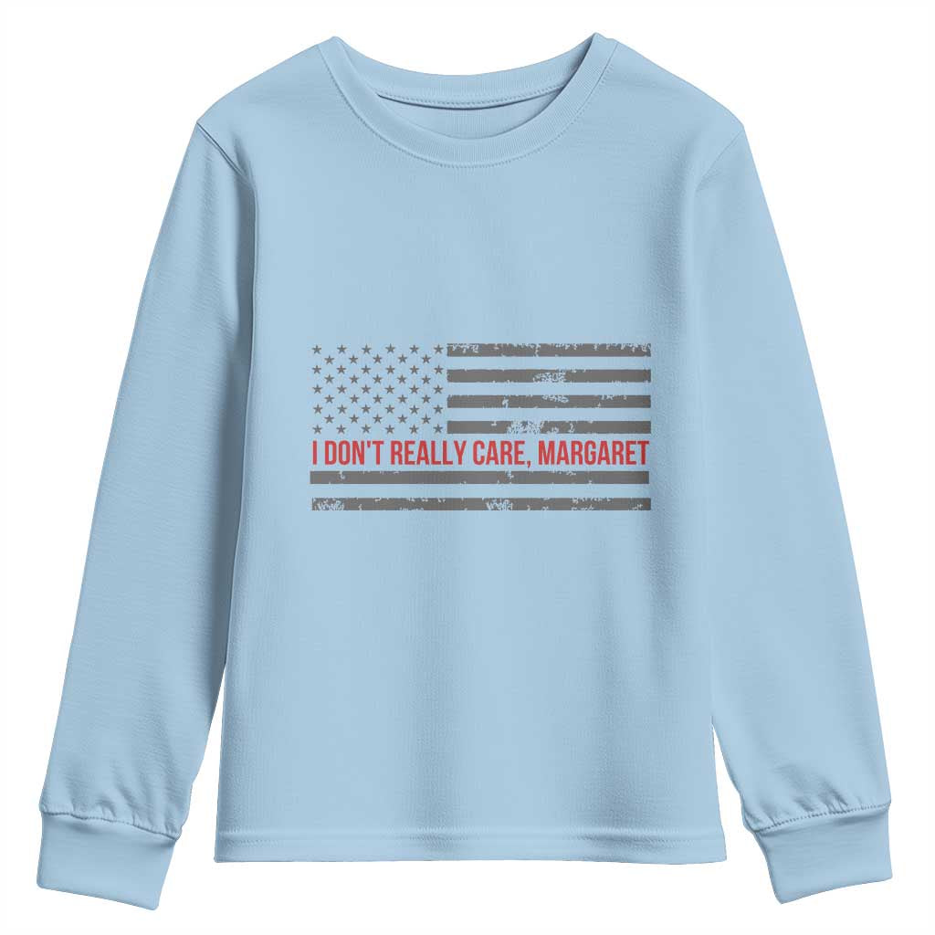 I Don't Really Care Margaret Jd Vance Meme Youth Sweatshirt