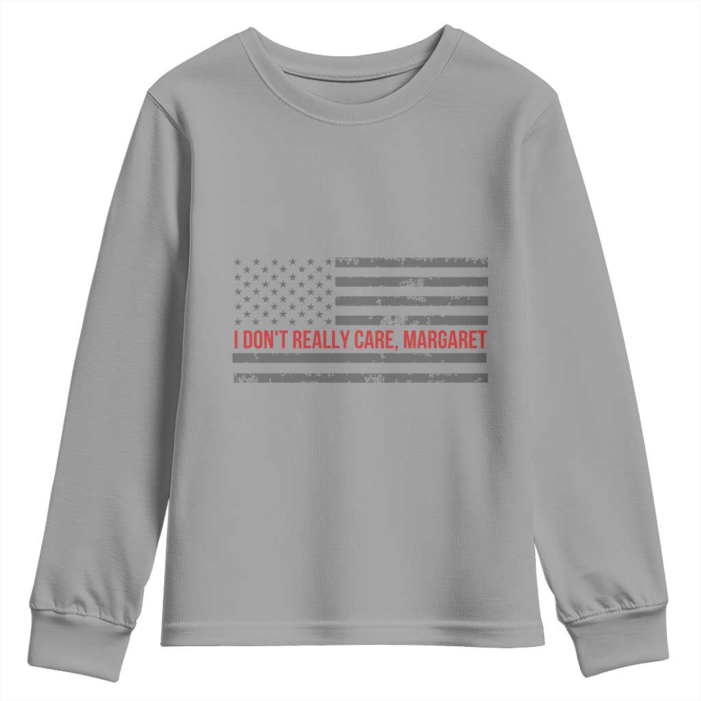 I Don't Really Care Margaret Jd Vance Meme Youth Sweatshirt