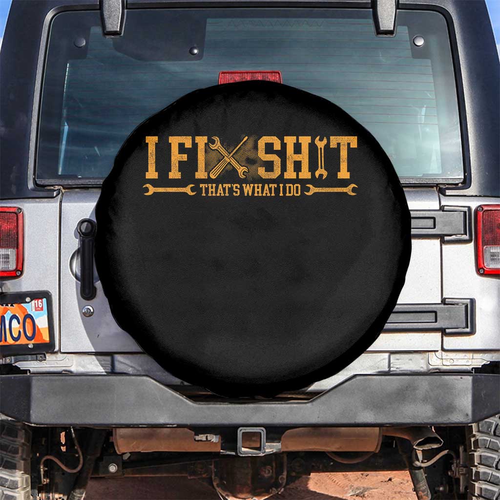 I Fix Shit Thats What I Do Spare Tire Cover Funny Dad Grandpa
