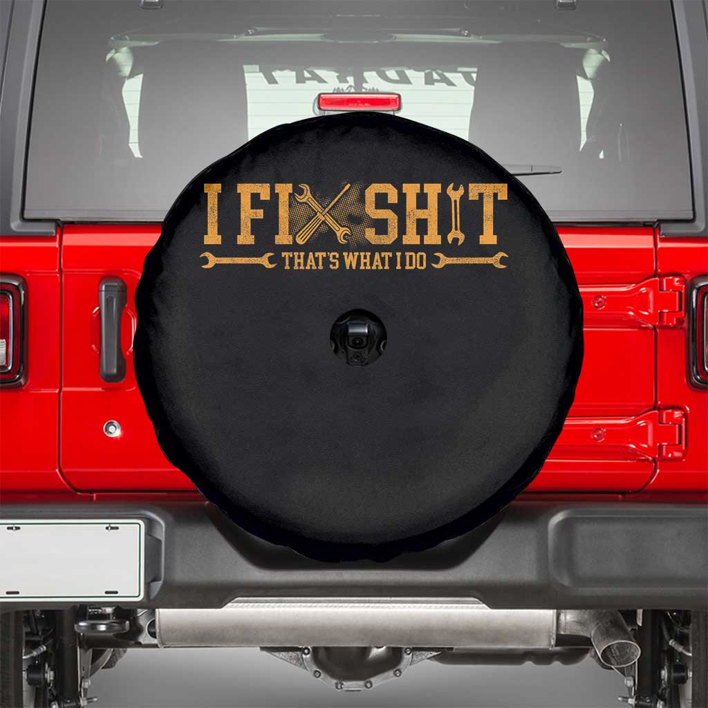 I Fix Shit Thats What I Do Spare Tire Cover Funny Dad Grandpa