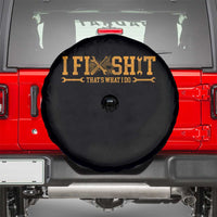 I Fix Shit Thats What I Do Spare Tire Cover Funny Dad Grandpa