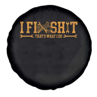 I Fix Shit Thats What I Do Spare Tire Cover Funny Dad Grandpa