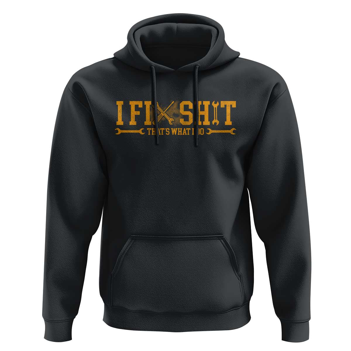 I Fix Shit Thats What I Do Hoodie Funny Dad Grandpa