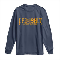 I Fix Shit Thats What I Do Long Sleeve Shirt Funny Dad Grandpa