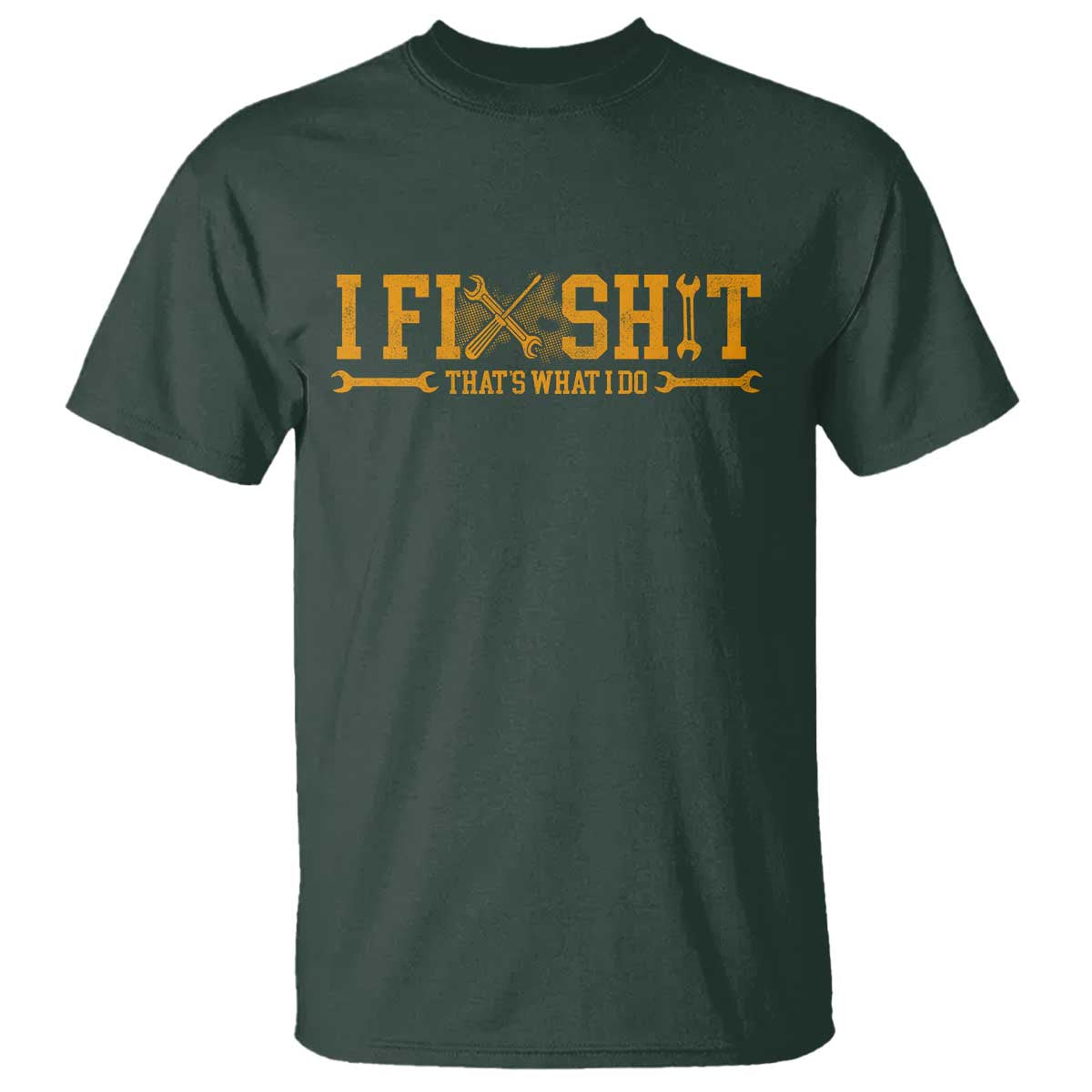 I Fix Shit Thats What I Do T Shirt Funny Dad Grandpa