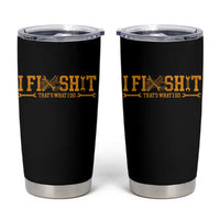 I Fix Shit Thats What I Do Tumbler Cup Funny Dad Grandpa