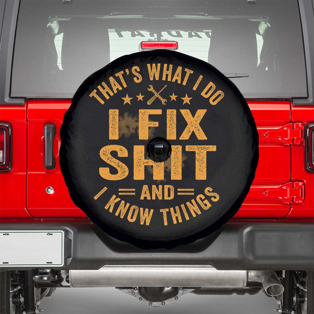 Funny Dad Grandpa Spare Tire Cover That's What I Do I Fix Shit And I Know Things